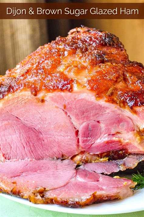 Dijon Mustard And Brown Sugar Glazed Ham The Easiest And Best Recipe Ever