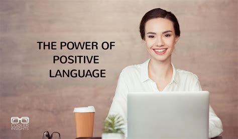 The Uplifting Power Of Positive Language And How You Can Use Them