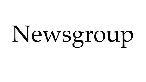How To Pronounce Newsgroup Youtube