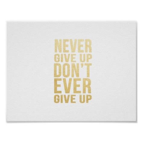 Never Give Up Dont Ever Give Up Poster Dont Ever Give Up Never