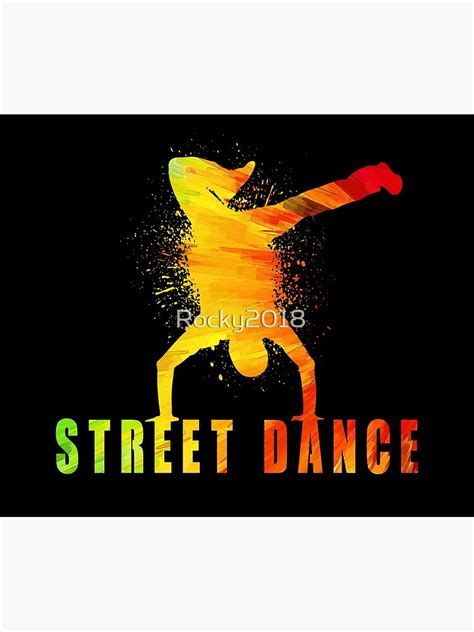 Street Dance Street Dance T Dance Dance Poster For Sale By