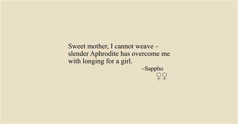 Sappho Poem Sweet Mother I Cannot Weave Lesbian T Shirt Teepublic