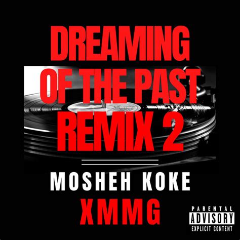 Dreaming Of The Past Single By Mosheh Koke Spotify