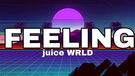 Juice Wrld Feelinglyrics Youtube