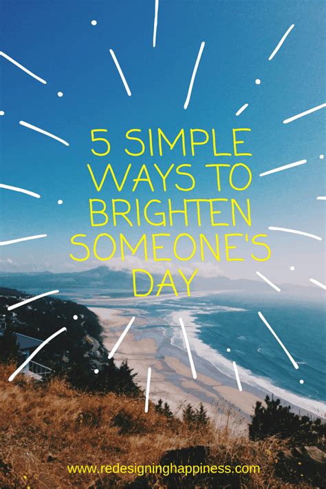 5 Simple Ways To Brighten Someones Day