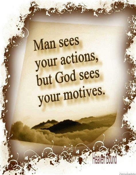 Man Sees Your Actions But God Sees Your Motives