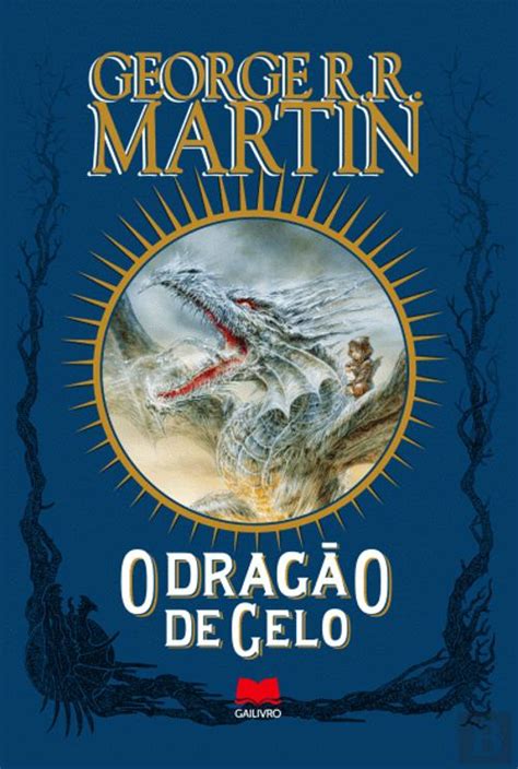 O Dragão de Gelo , George R. R. Martin - Livro - Bertrand