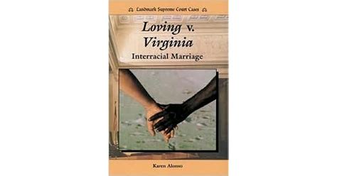 Loving V Virginia Interracial Marriage By Karen Alonso