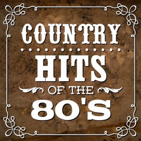 Country Hits Of The 80s By Various Artists On Amazon Music Uk