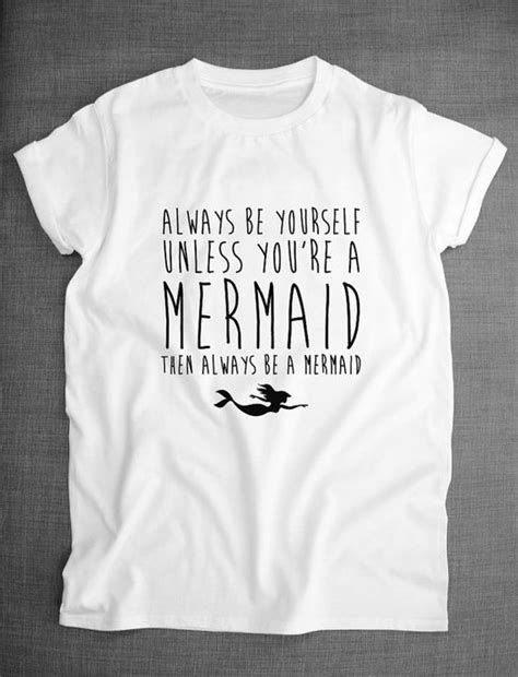 Mermaid Shirt Always Be Yourself Unless You Can Be A Mermaid T Shirt