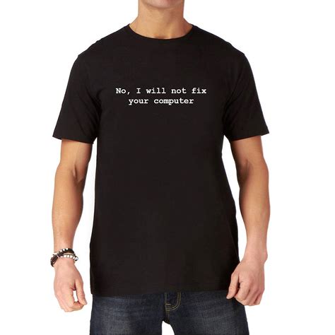 No I Will Not Fix Your Computer Geek T Shirt By Yeah Boo