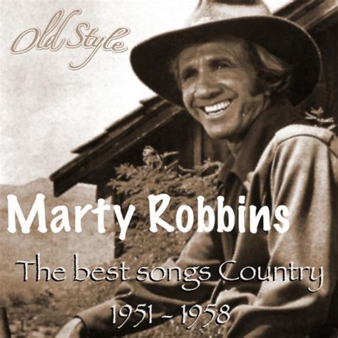 The Country Best Songs 1951 1958 Remastered 2011 De Marty Robbins Sur Amazon Music Amazonfr