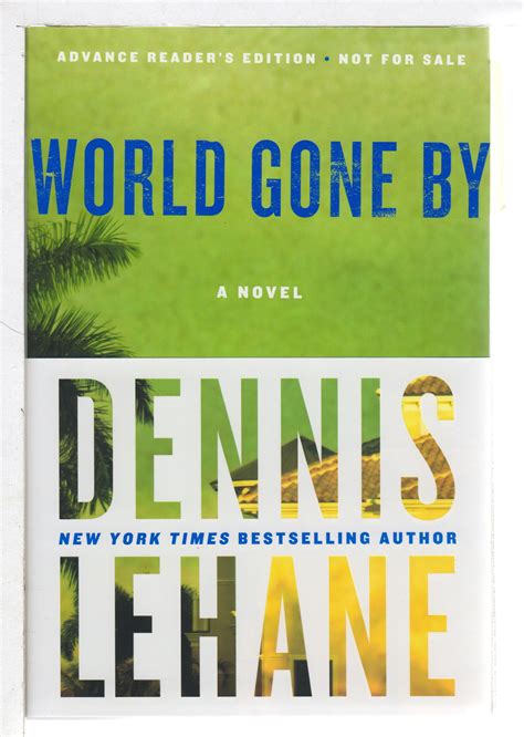 World Gone By By Lehane Dennis 2015 Signed By Authors Bookfever Ioba Volk And Iiams