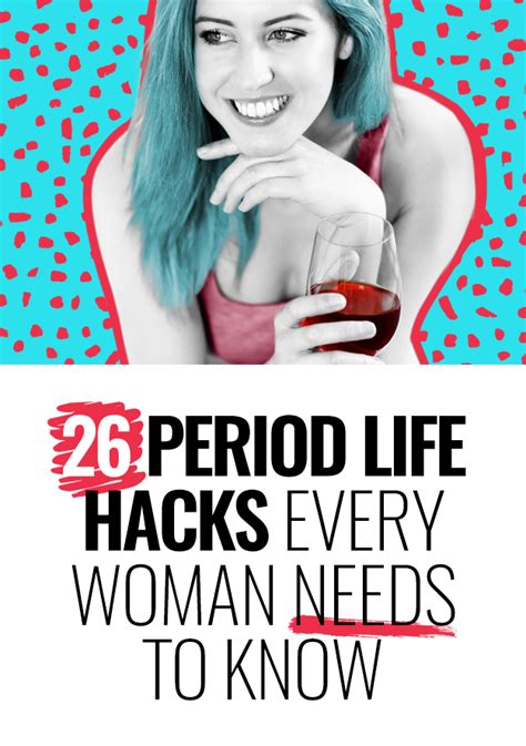 26 Period Hacks Every Woman Needs To Know Period Hacks Life Hacks Every Girl Should Know