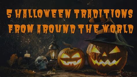 5 Halloween Traditions From Around The World Youtube