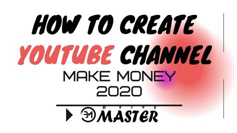 How To Create A Youtube Channel In 2020 Make Youtube Channel Start