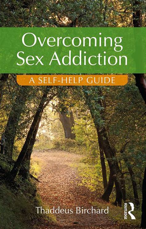 overcoming sex addiction a self help guide psychology today uk