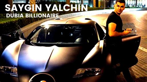 Saygin Yalcin Billionaire Lifestyle Billionaire Of Dubai Youtube