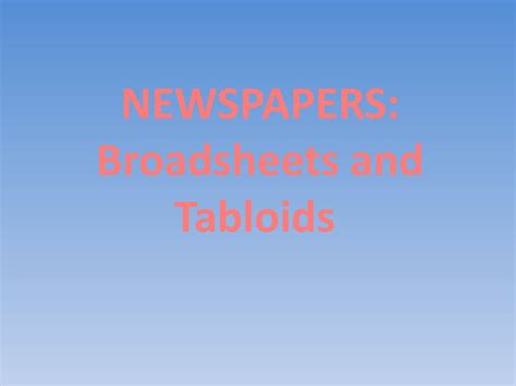 newspapers broadsheets  tabloids prezentatsiya onlayn