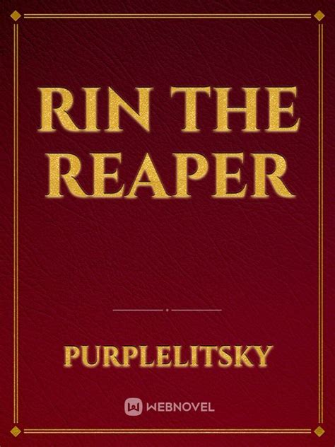 Read Rin The Reaper Purplelitsky Webnovel