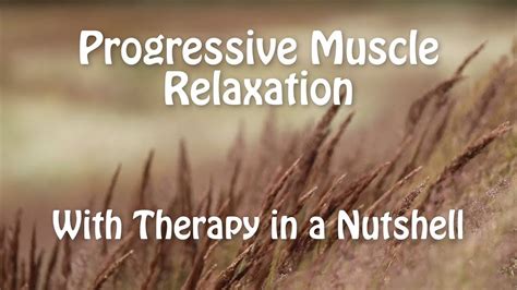 Progressive Muscle Relaxation An Essential Anxiety Skill 27 Youtube