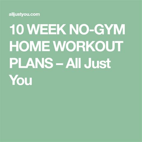 10 Week No Gym Home Workout Plans All Just You At Home Workout Plan