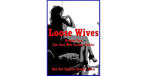 loose wives volume two ten sexy wife erotica stories by savannah deeds