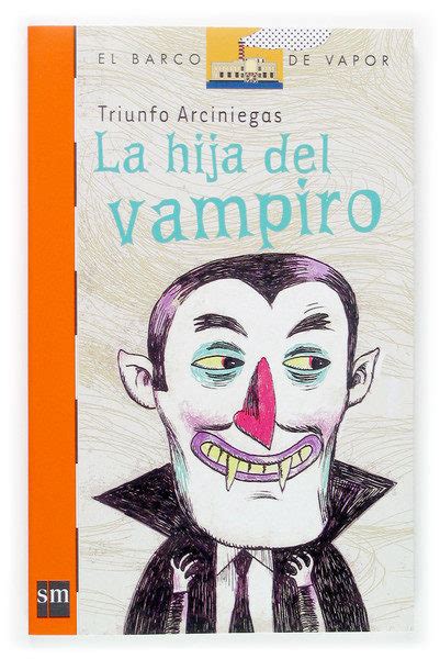 La Hija Del Vampiro Triunfo Arciniegas Comprar Libro 9788467507645