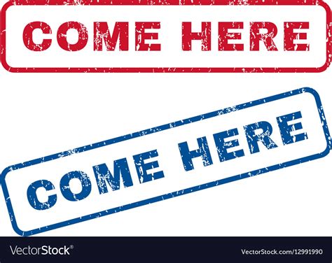 Come Here Rubber Stamps Royalty Free Vector Image