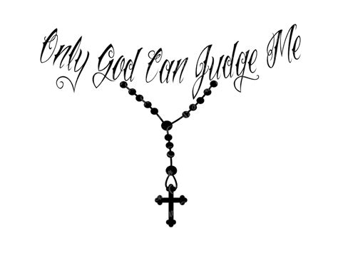 Only God Can Judge Me Rosary Png Svg Only God Can Judge Me Tattoo