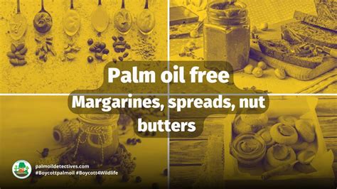 palm oil free cooking oil margarine and spreads palm oil detectives