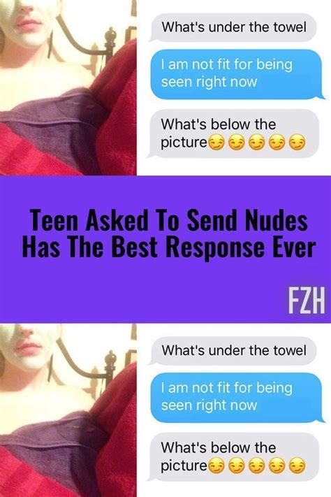 Teen Asked To Send Nudes Has The Best Response Ever Artofit