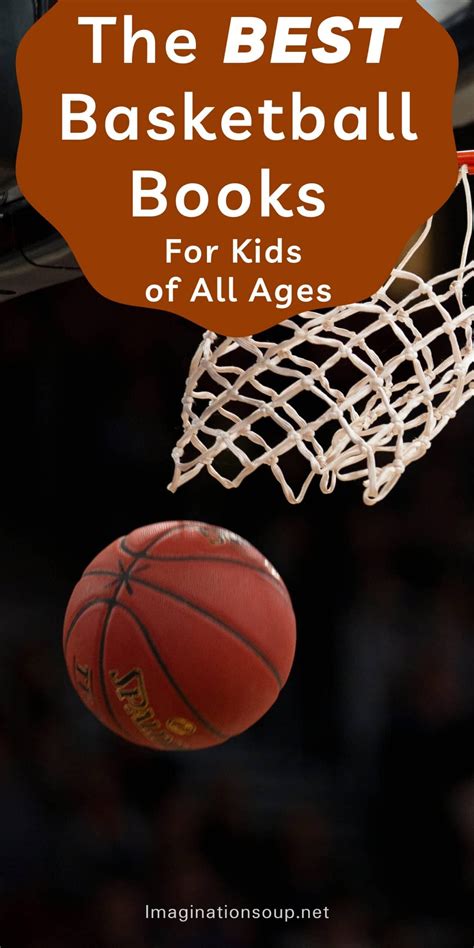 The Best Basketball Books For Kids Of All Ages In 2021 Basketball