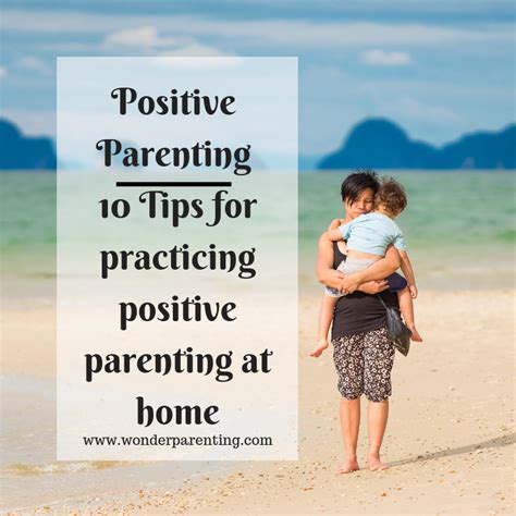 Positive Parenting 10 Tips For Practicing Positive Parenting At Home