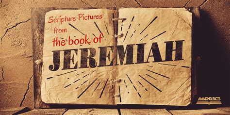 Scripture Pictures From The Book Of Jeremiah Amazing Facts