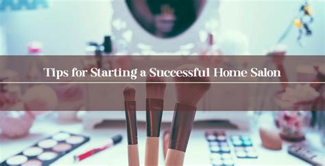 Tips For Starting A Successful Home Salon