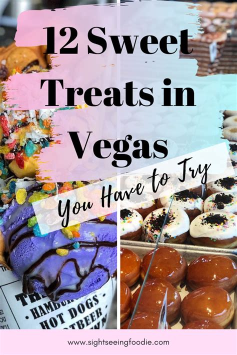 12 Sweet Treats In Vegas You Have To Try Vegas Food Las Vegas Food