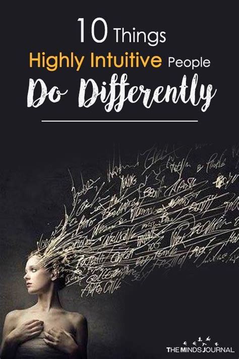 10 Things Highly Intuitive People Do Differently Intuition Intuitive