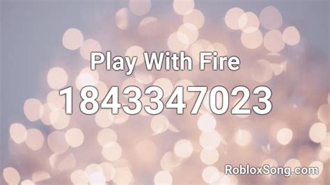 Play With Fire Roblox Id Roblox Music Codes