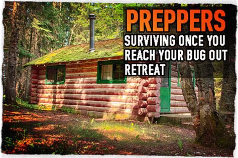 Check spelling or type a new query. Preppers: Surviving Once You Reach Your Bug Out Retreat ...