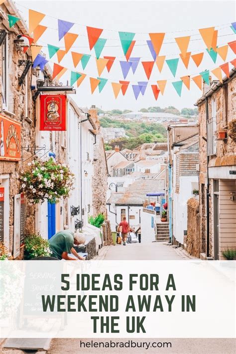 5 Ideas For A Weekend Away In The Uk If Youre Looking For Something