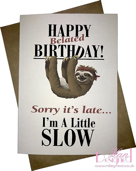 Happy Belated Birthday Sorry Its Late Im A Little Slow Sloth