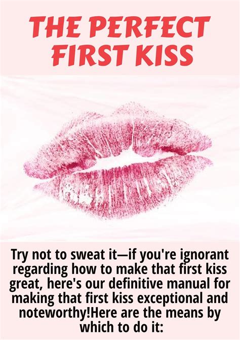 Try Not To Sweat It—if You Re Ignorant Regarding How To Make That First Kiss Great Here S Our