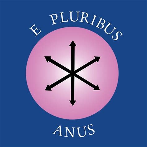 E Pluribus Anus Posters By Bax92 Redbubble