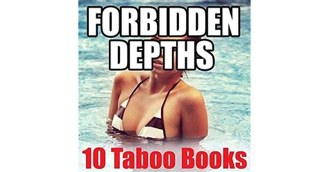 Hot Reads Forbidden Depths Taboo Filthy And Oh So Satisfying