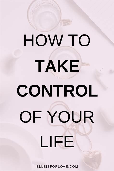 How To Take Control Of Your Life Elle Is For Love What Is