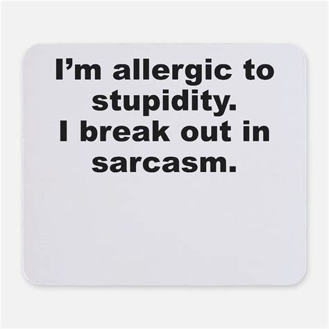 Sarcastic Quotes Sayings Mousepads Buy Sarcastic Quotes Sayings Mouse Pads Online Cafepress