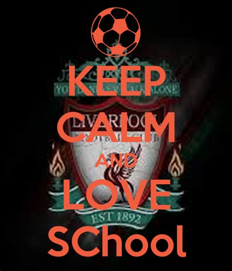 Keep Calm And Love School Keep Calm And Carry On Image