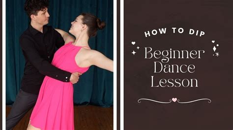 how to dip your dance partner 3 simple ways beginner ballroom dance lessons youtube