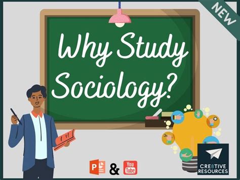 Why Study Sociology Teaching Resources